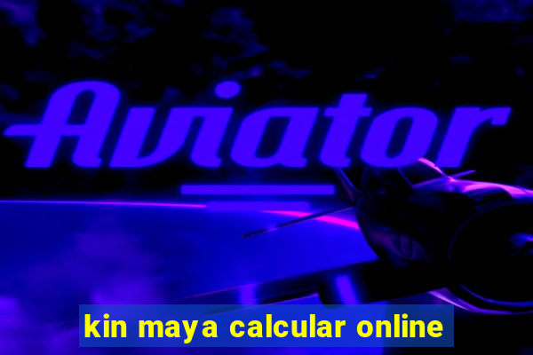 kin maya calcular online